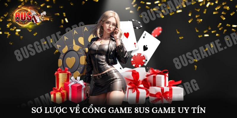 Sơ lược về cổng game 8US Game uy tín